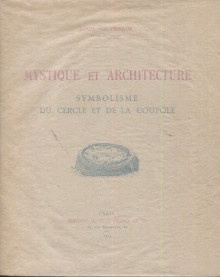  p Mystique et architecture Symbolisme du cercle et de la coupole p p Hautecoeur Louis p 