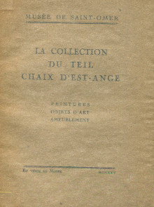 La collection du Teil Chaix d Est Ange peintures objets d art ameublement Dezarrois Andre