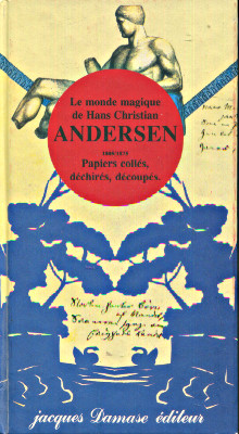 Le monde magique de Hans Christian Andersen 1805 1875 Papiers colles dechires decoupes Olrich H G 