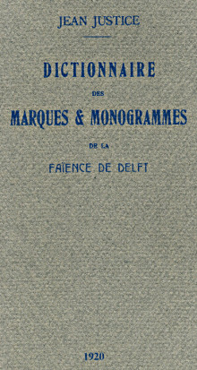 Dictionnaire des marques et monogrammes de la faience de Delft Justice Jean