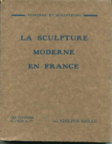 La sculpture moderne en France Basler Adolphe