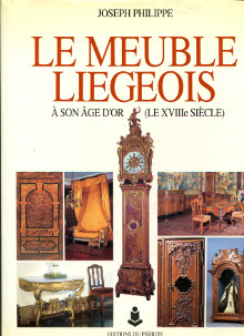 Le meuble liegeois a son age d or le XVIIIe siecle Philippe Joseph