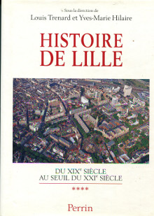 Histoire de Lille 4 tomes en 4 volumes Trenard Louis et Hilaire Yves Marie dir 