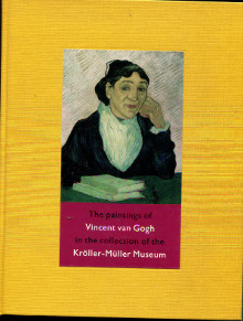 The Paintings of Vincent van Gogh in the collection of the Kroller Muller Museum Jos ten Berge Teio Meedendorp Aukje Vergeest 