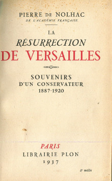 La resurrection de Versailles souvenirs d un conservateur 1870 1920 Nolhac Pierre de