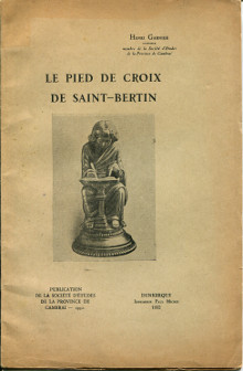 Le pied de croix de Saint Bertin expose au musee de Saint Omer Garnier Henri