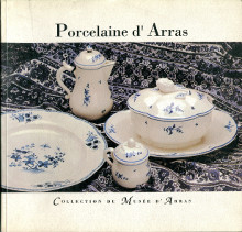 Porcelaine d Arras Collection du musee d Arras Notter Annick