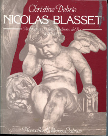 Nicolas Blasset architecte et sculpteur ordinaire du Roi 1600 1659 Debrie Christine