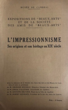  p Musee de b Cambrai b p p 1938 p p L Impressionnisme p p i Ses origines et son heritage au XIXe siecle i p p Exposition de Beaux Arts  p p et de la Societe p p des Amis de Beaux Arts p 