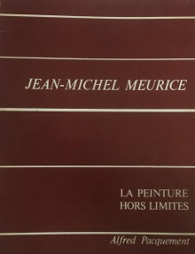 p Jean Michel Meurice p p i La peinture hors limites i p p Pacquement Alfred p