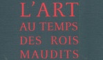 L'art au temps des rois maudits   Grand Palais 1998