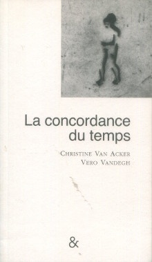  p La concordance du temps poeme dramatique p p Van Acker Christine p 