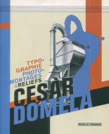 p Cesar Domela p p Typographie Photomontages Reliefs p p Guigon Emmanuel dir p