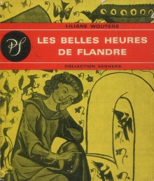  p Les plus belles heures de Flandre Anthologie de la poesie flamande du XIIe au XVIe siecle p p Wouters Liliane p 