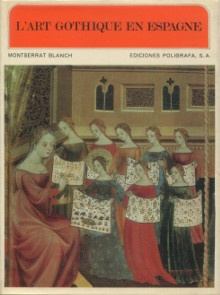  p L art gothique en Espagne p p Blanch Montserrat p 