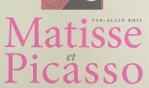 Matisse   Picasso   Yve Alain Bois Flammarion