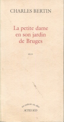 p La petite dame en son jardin de Bruges p p Bertin Charles p