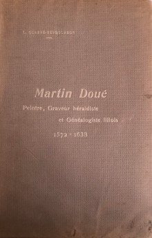  p Martin Doue p p Peintre Graveur heraldiste p p et Genealogiste lillois p p 1572 1638 p p Quarre Reybourbon L p 