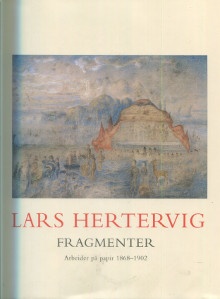  p Lars Hertevig Fragmenter p p Arbeider pa papir 1868 1902 p p Renberg inger m i et al i p 