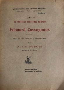  p Edouard Cassagnaux p p Un romancier romantique p p amienois p p br p p Dubois Alain p 