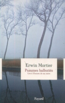  p Psaumes balbuties i livre d heures de ma mere i p p Mortier Erwin p 