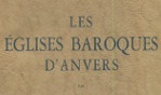 Anvers   Eglises baroques d'Anvers   Hubert Colleye 1935