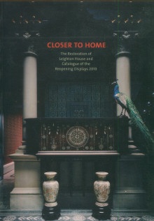  p Closer to Home The restoration of Leighton House p p Charlotte Gere et al p 