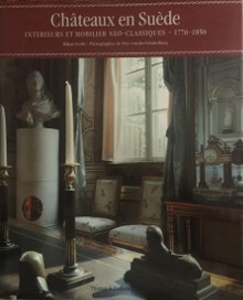  p Chateaux en Suede p p Interieurs et mobilier neo classiques 1770 1850 p p Groth Hakan p 