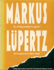  p Markus Lupertz Le Dithyrambe et apres Retrospective 1964 1988 p p Caroline Bissiere et Jean Paul Blanchet dir p 