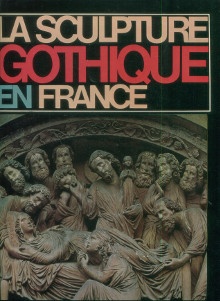  p La sculpture gothique en France 1140 1270 p p Sauerlander Willibald et al p 