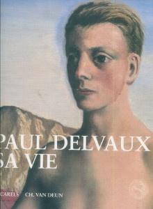  p Paul Delvaux Sa vie p p Deun Charles van i et i Carels G p 