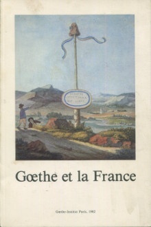  p Goethe et la France p p Jorn Gores et Pierre Grappin p 