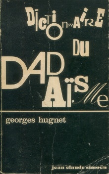  p Dictionnaire du Dadaisme p p 1916 1922 p p Hugnet Georges p 