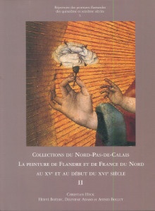  p Collections du Nord Pas de Calais La peinture de Flandre et de France du Nord au XVe et au debut du XVIe siecle II p p Heck Christian et Bollut Astrid p 