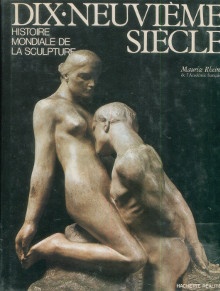 p Dix Neuvieme siecle Histoire mondiale de la sculpture p p Rheims Maurice p 