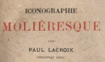Molière   Iconographie   Paul Lacroix