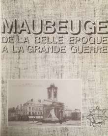  p Maubeuge p p de la Belle Epoque p p a la Grande Guerre p p Guillemin J i et al i p 