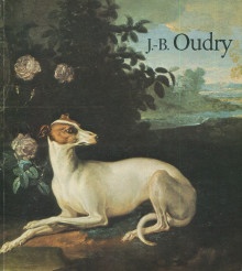 p Jean Baptiste Oudry 1686 1755 p p Hal Opperman et Pierre Rosenberg dir p