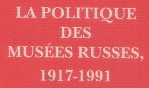 Musées russes   politique 1917 1991 Aurélie gosselin