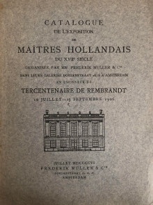  p Tricentenaire de Rembrandt p p Amsterdam 1906 p p Catalogue de l exposition de p p Maitres Hollandais p p du XVIIe siecle p p organisee par MM Frederik Muller Cie p p dans leurs galeries Doelenstraat 16 18 a Amsterdam p 