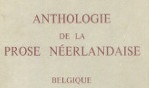 Anthologie Prose néerlandaise   Belgique I.   pierre Brachin