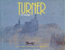  p Turner en voyage p p france belgique luxembourg allemagne italie suisse p p Wilton Andrew p 