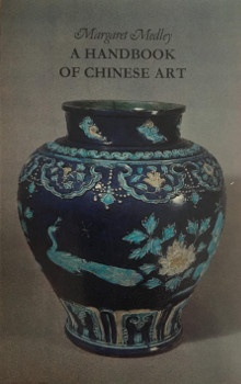  p A Handbook of Chinese Art p p Medley Margaret p 