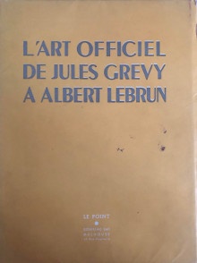  p L art officiel p p de Jules Grevy p p a Albert Lebrun p p Jourdain Francis p 