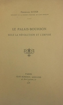  p Le Palais Bourbon p p sous la Revolution et l Empire p p Boyer Ferdinand p 