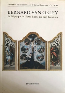 p Bernard Van Orley p p Le Triptyque de Notre Dame des Sept Douleurs p p Rimaud Yohan dir p 