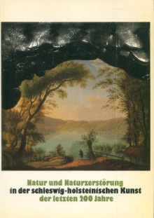p Natur und Naturzerstorung in der Schleswig Holsteinischen Kunst der letzten 200 jahre p p Ostwald Jurgen i et al i p