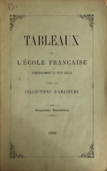  p Philippe Burty p p Tableaux de l Ecole francaise p p principalement du XVIIIe siecle p p 1860 p p tires de p p Collections d Amateurs p p i Deuxieme Exposition i p p et exposes p p au profit de la Caisse de secours des Artistes Peintres Sculpteurs p p Architectes et Dessinateurs p 