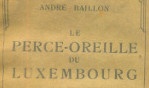 Baillon André   Le Perce Oreille du Luxembourg