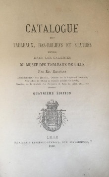  p Lille p p Catalogue des tableaux bas reliefs et statues exposes dans les galeries du Musee des Tableaux de Lille p Reynart Ed 